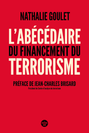 L'Abécédaire du financement du terrorisme - Nathalie Goulet - CHERCHE MIDI