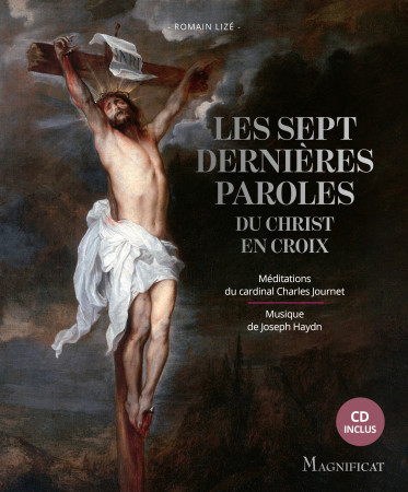 Les sept dernières paroles du Christ en Croix -  Magnificat - MAGNIFICAT