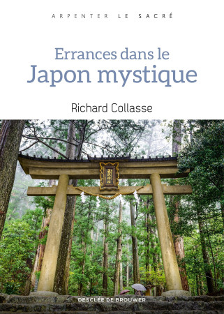 Errances dans le Japon mystique - Richard Collasse - DDB