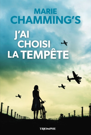 J'ai choisi la tempête - Marie Chammings - TRIOMPHE