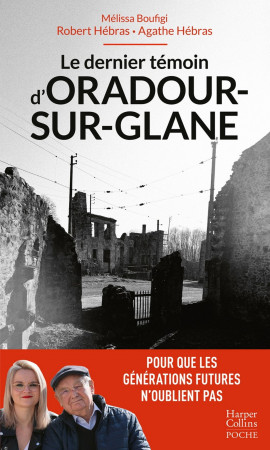 Le dernier témoin d'Oradour-sur-Glane - HEBRAS ROBERT - HARPERCOLLINS