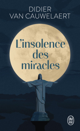 L'insolence des miracles - VAN CAUWELAERT DIDIER - J'AI LU