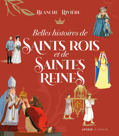 Belles histoires de saints rois et de saintes reines - Blanche Rivière, Thomas Teissier, CÉCILE GUINEMENT, Aleksandar Zolotic, Natacha CASTELAIN, Alice Belmont - SENEVE