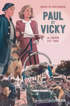 Paul et Vicky. La guerre est finie - Sophie De Mullenheim, Raphaël Gauthey - FLEURUS