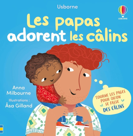 Les papas adorent les câlins - Mon livre des câlins - dès 1 an - Anna Milbourne, Asa Gilland - USBORNE