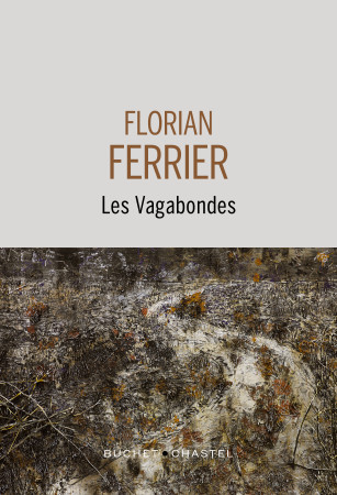Les vagabondes -  FERRIER FLORIAN, Florian Ferrier - BUCHET CHASTEL
